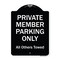 Signmission Designer Series-Private Member Parking Only All Others Towed, 24" x 18", BW-1824-9919 A-DES-BW-1824-9919 - alternate 1